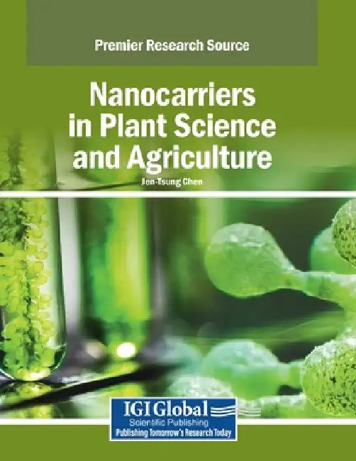 Nanocarriers in Plant Science and Agriculture by Jen-Tsung Chen