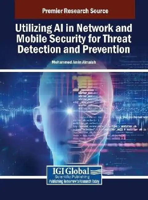 Utilizing AI in Network and Mobile Security for Threat Detection and Prevention by Mohammed Amin Almaiah