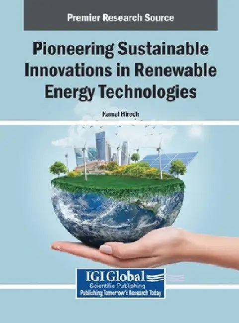 Pioneering Sustainable Innovations in Renewable Energy Technologies by Kamal Hirech