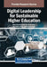 Digital Leadership for Sustainable Higher Education by Wan Zuhainis Saad