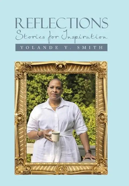 Reflections: Stories for Inspiration by Yolande Y. Smith