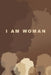 I Am Woman by Shameka Bush