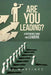 Are You Leading?: A Reference Guide for Leaders by Ray Martinez