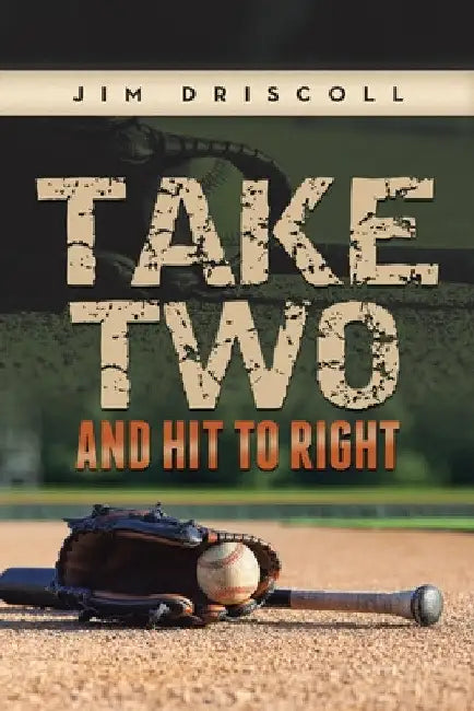 Take Two and Hit to Right by Jim Driscoll