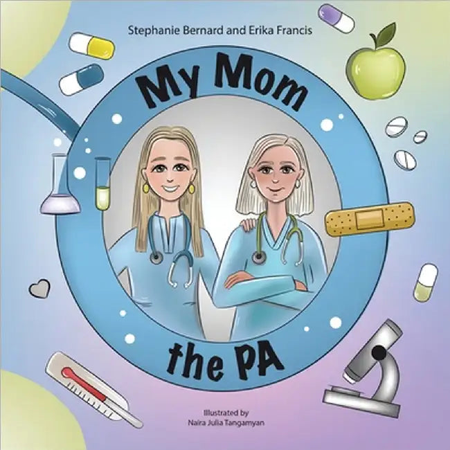 My Mom the PA by Stephanie Bernard and Erika Francis