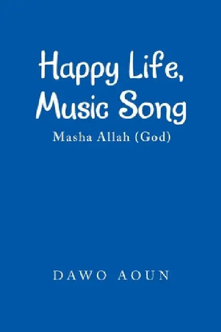 Happy Life, Music Song: Masha Allah (God) by Dawo Aoun