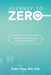 Journey to Zero: Digital Technology's Quest for Perfect Health Care by Rubin Pillay