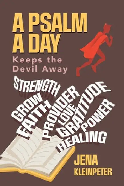 A Psalm a day keeps the devil away by Jena Kleinpeter