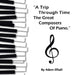 Trip Through Time the Great Composers of Piano by Adam Elfadl