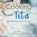 Cooking with Tita: Recipes from my youth by Pat Mosto Amaya