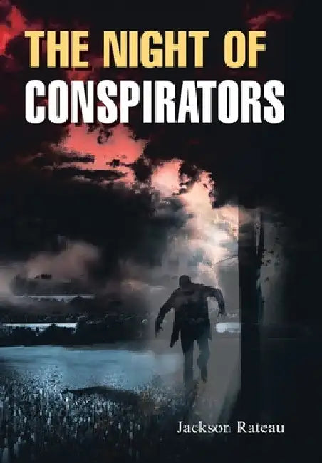 The Night of Conspirators by Jackson Rateau