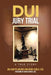DUI Jury Trial: A True Story by William Pelarenos