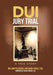 DUI Jury Trial: A True Story by William Pelarenos