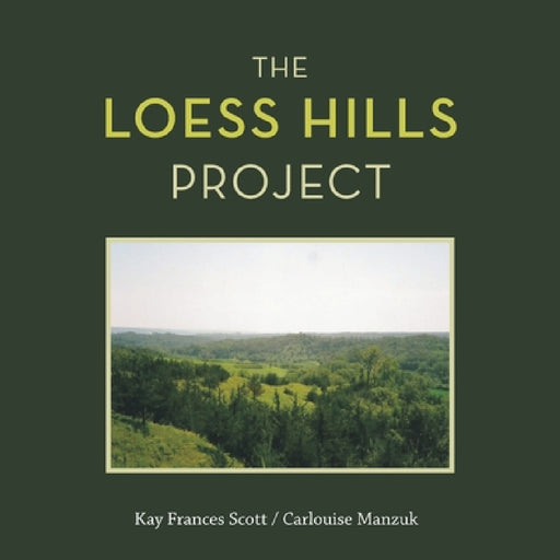 The Loess Hills Project by Kay Frances Scott, Carlouise Manzuk