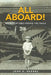 All Aboard!: My Adventures Riding the Rails by John E. Huegel