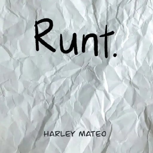 Runt. by Harley Mateo