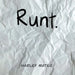 Runt. by Harley Mateo