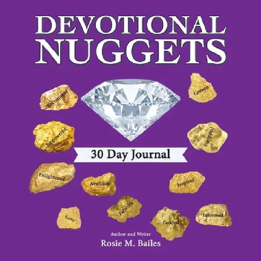 Devotional Nuggets: 30 Day Journal by Rosie M. Bailes