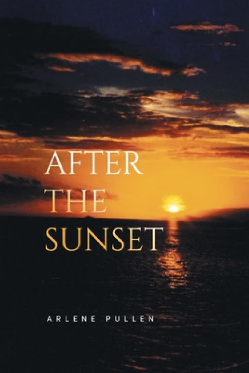After the Sunset by Arlene Pullen