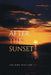 After the Sunset by Arlene Pullen
