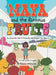 Maya and the Riotous Fruits: An Animated Tale of Empathy and Respect for Nature by Allana Williams