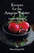 Recipes for the Assyrian 'Palette': (Updated & Expanded) by Nineva Ishaya Vieth