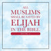 All Muslims shall be saved by Elijah in the Bible. (Book 5) by Alexander, Elijah