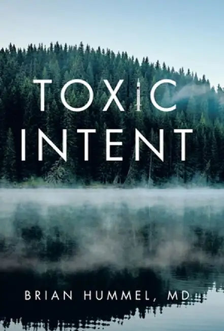 Toxic Intent by Brian Hummel