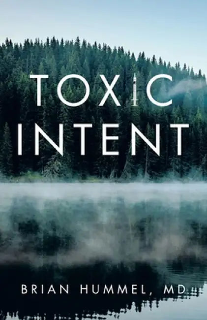 Toxic Intent by Brian Hummel