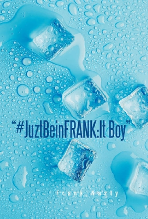 "#JuztBeinFRANK: It Boy" by Frank Nazty