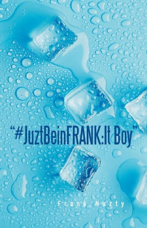 "#JuztBeinFRANK: It Boy" by Frank Nazty