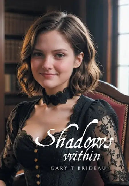 Shadows within by Gary T. Brideau