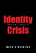 Identity Crisis: Who Am I Really? by Mark D. Mathews