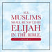 All Muslims shall be saved by Elijah in the Bible. (Book 4) by Alexander, Elijah
