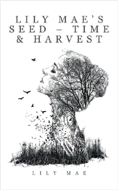 Lily Mae's Seed - Time & Harvest by Mae, Lily