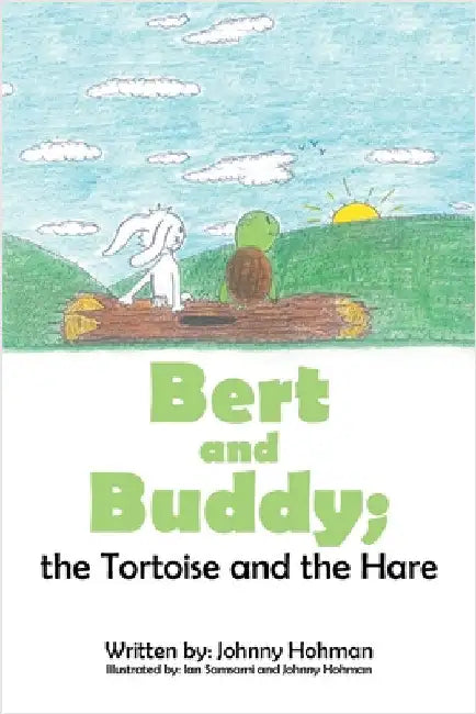 BERT AND BUDDY; the Tortoise and the Hare by Johnny Hohman