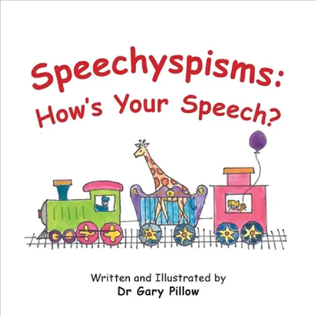 Speechyspisms: How's Your Speech? by Gary Pillow