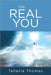 The Real You by Thomas, Taheria
