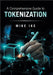 A Comprehensive Guide to Tokenization by Mike Ike