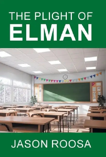 The Plight of Elman by Jason Roosa