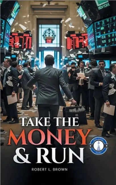 Take the Money & Run by Brown, Robert L.