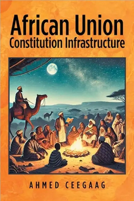 African Union Constitution Infrastructure by Ahmed Ceegaag