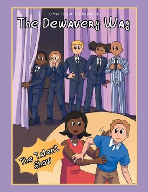 The Dewavery Way: The Talent Show by Cynthia Dewindt