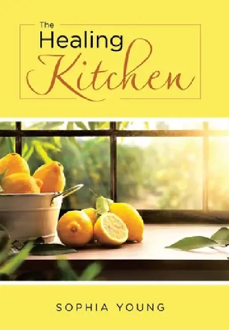 The Healing Kitchen by Sophia Young