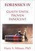 Forensics IV: Guilty Until Proven Innocent by Milman, Harry A.