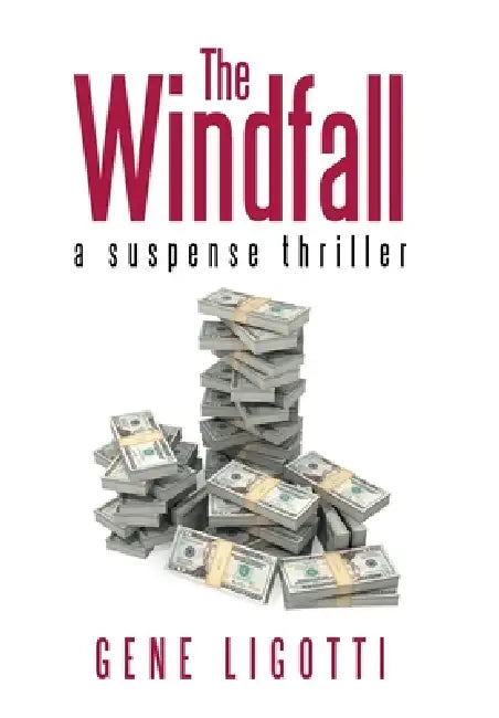 The Windfall: a suspense thriller by Gene Ligotti