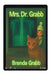 Mrs. Dr. Grabb by Brenda Grabb