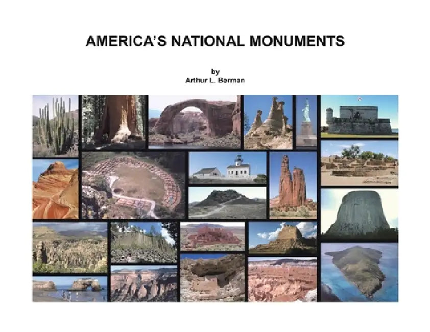 America's National Monuments by Arthur L. Berman