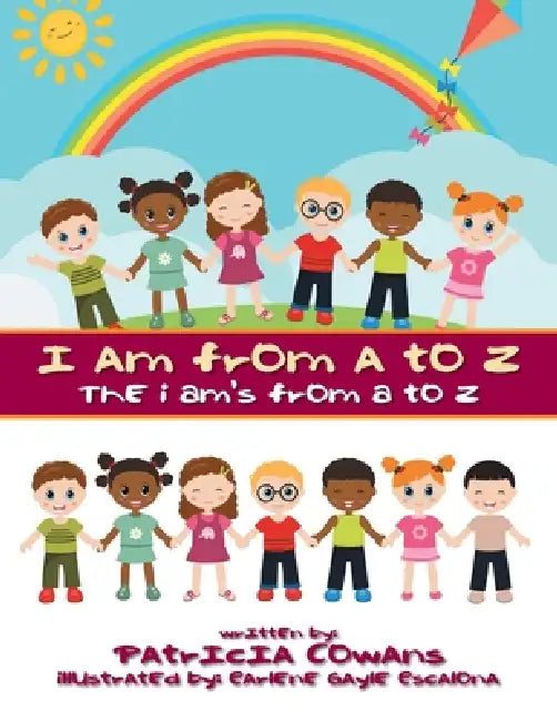 I Am from A to Z: The I Am's from A to Z by Patricia Cowans, Earlene Gayle Escalona