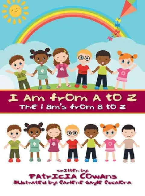 I Am from A to Z: The I Am's from A to Z by Patricia Cowans, Earlene Gayle Escalona